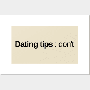 Dating tips : don't. Posters and Art